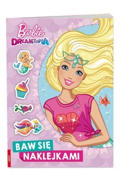 BARBIE DREAMTOPIA. BAW SIĘ NAKLEJKAMI