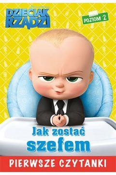 DZIECIAK RZĄDZI. JAK ZOSTAĆ SZEFEM. PIERWSZE ?