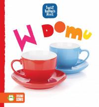 ŚWIAT DOOKOŁA MNIE. W DOMU