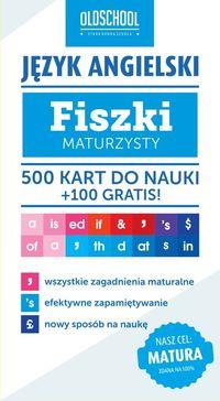 JĘZYK ANGIELSKI. FISZKI MATURZYSTY. 500 KART ...