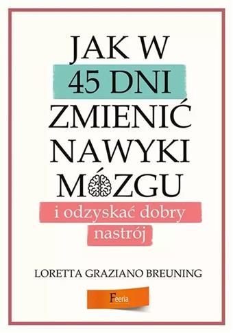 JAK W 45 DNI ZMIENIĆ NAWYKI MÓZGU