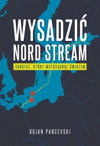 Wysadzić Nord Stream. Sabotaż, który wstrząsnął światem