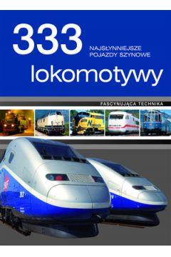 333 LOKOMOTYWY NAJSŁYNNIEJSZE POJAZDY SZYNOWE