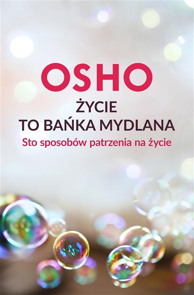 ŻYCIE TO BAŃKA MYDLANA