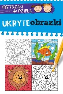 BYSTRZAKI DO DZIEŁA. UKRYTE OBRAZKI
