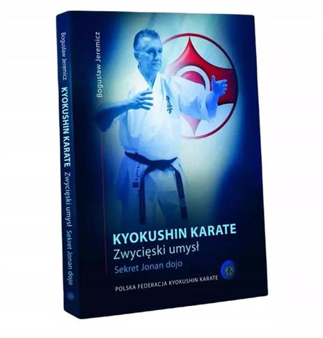 Karate kyokushin. Zwycięski umysł. Sekret Jonan do