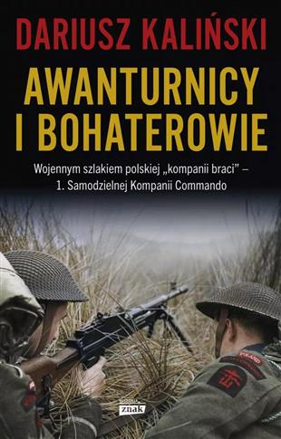 Awanturnicy i bohaterowie. Wojennym szlakiem
