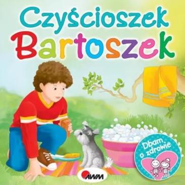 CZYŚCIOSZEK BARTOSZEK DBAM O ZDROWIE