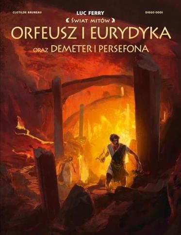 Świat Mitów. Orfeusz i Eurydyka oraz Demeter