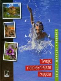 Twoje najpiękniejsze zdjęcia
