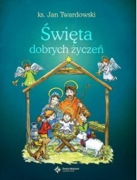 ŚWIĘTA DOBRYCH ŻYCZEŃ