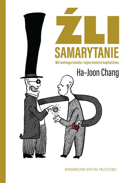 ŹLI SAMARYTANIE. MIT WOLNEGO HANDLU I TAJNA
