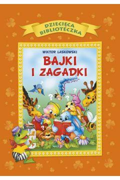 DZIECIĘCA BIBLIOTECZKA. BAJKI I ZAGADKI