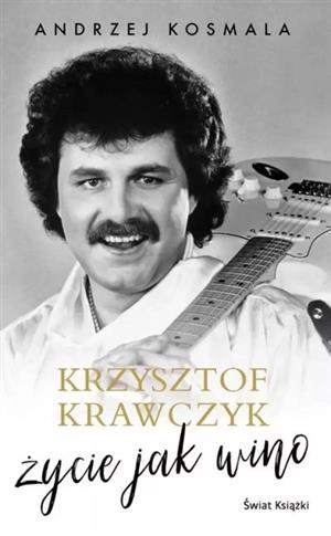 KRZYSZTOF KRAWCZYK. ŻYCIE JAK WINO, WYDANIE 2