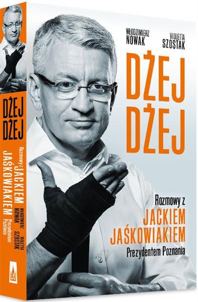 DŻEJ DŻEJ. ROZMOWY Z JACKIEM JAŚKOWIAKIEM, ...