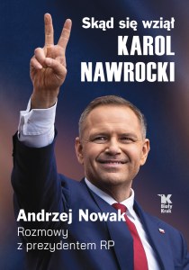 Skąd się wziął Karol Nawrocki. Andrzej Nowak rozmawia z prezydentem RP