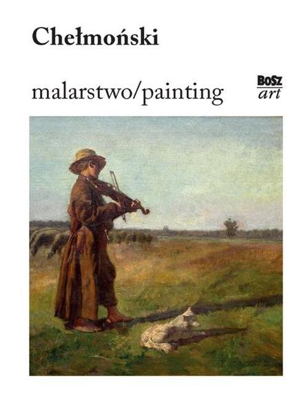 CHEŁMOŃSKI. MALARSTWO/PAINTING