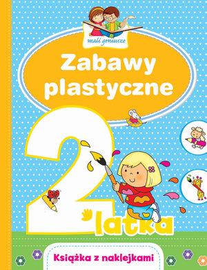 Mali geniusze. Zabawy plastyczne 2-latka