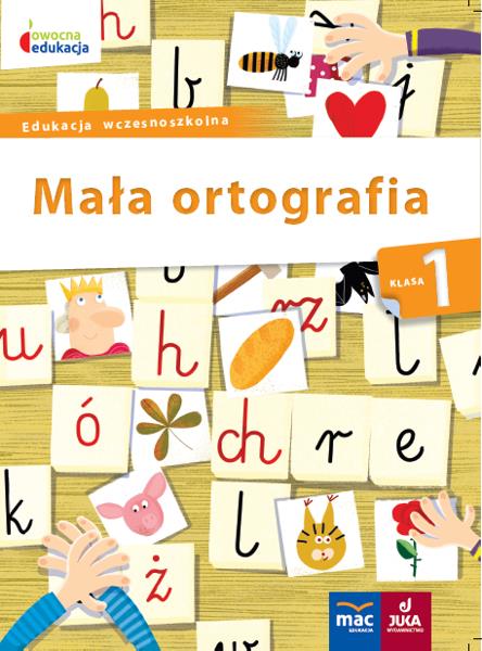 OWOCNA EDUKACJA. MAŁA ORTOGRAFIA. KLASA 1