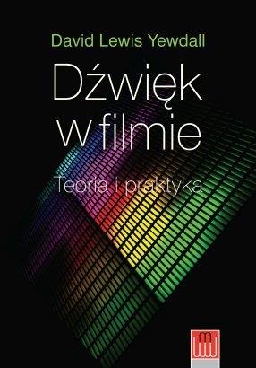DŹWIĘK W FILMIE. TEORIA I PRAKTYKA