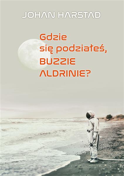 GDZIE SIĘ PODZIAŁEŚ, BUZZIE ADLRINIE?