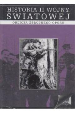 Oblicza zbrojnego oporu Historia II Wojny Światowe