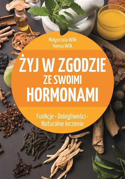 ŻYJ W ZGODZIE ZE SWOIMI HORMONAMI.