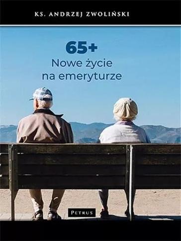 65+. NOWE ŻYCIE NA EMERYTURZE