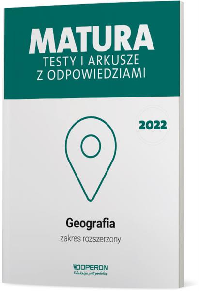 MATURA 2022. GEOGRAFIA. TESTY I ARKUSZE MATURALNE.