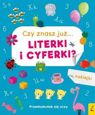 CZY ZNASZ JUŻ LITERKI I CYFERKI
