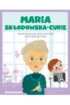 Moi Bohaterowie Maria Skłodowska-Curie