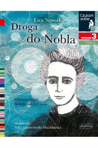 Droga do Nobla. O Marii Skłodowskiej-Curie