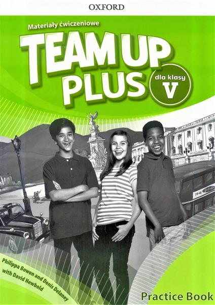TEAM UP PLUS DLA KLASY 5. MATERIAŁY ĆWICZENIOWE