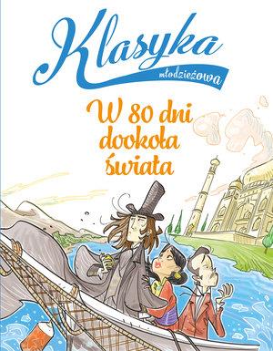 KLASYKA MŁODZIEŻOWA. W 80 DNI DOOKOŁA ŚWIATA