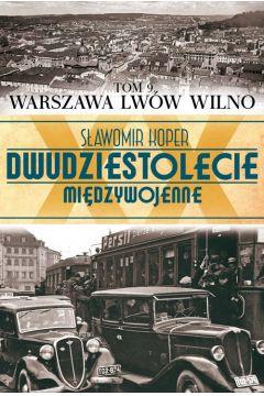 DWUDZIESTOLECIE MIĘDZYWOJENNE TOM 9 WARSZAWA LWÓW