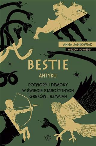 Bestie antyku. Potwory i demony w starożytnym świe