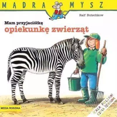 MĄDRA MYSZ. MAM PRZYJACIÓŁKĘ OPIEKUNKĘ ZWIERZĄT