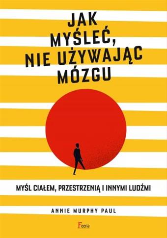 JAK MYŚLEĆ, NIE UŻYWAJĄC MÓZGU