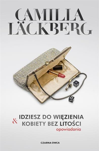 IDZIESZ DO WIĘZIENIA / KOBIETY BEZ LITOŚCI