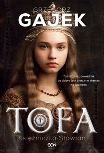 Tofa. Księżniczka Słowian. Księżniczka lodu. Tom 1