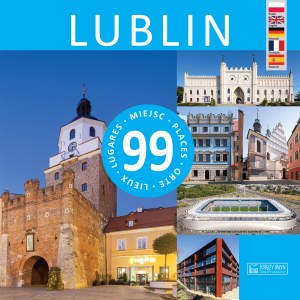 Lublin — 99 miejsc. 99 Places / 99 Orte / 99 Lieux / 99 Lugares. 99 miejsc