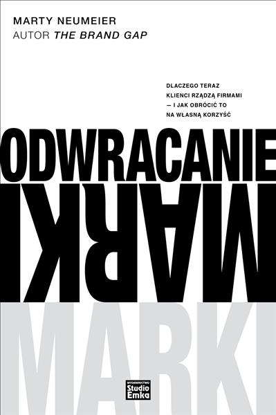 ODWRACANIE MARKI. DLACZEGO TERAZ KLIENCI RZĄDZĄ