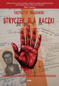 Stryczek dla Rączki. Rekonstrukcja zbrodni, która wstrząsnęła Bydgoszczą