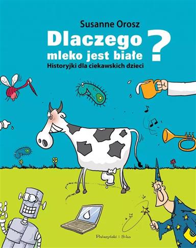 Dlaczego mleko jest białe? Historyjki dla ciekawsk