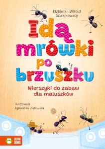 Idą mrówki po brzuszku. Wierszyki do zabaw dla mal