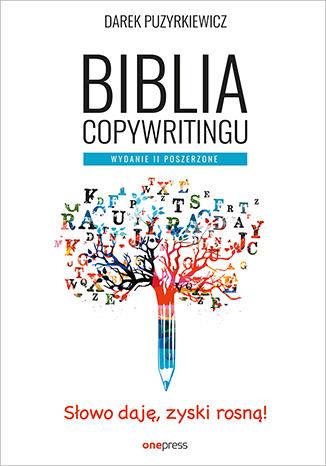 BIBLIA COPYWRITINGU. WYDANIE 2, POSZERZONE