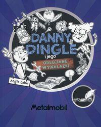 DANNY DINGLE I JEGO ODLECIANE WYNALAZKI