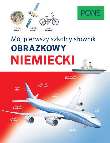 MÓJ PIERWSZY SZKOLNY SŁOWNIK OBRAZKOWY, NIEMIECKI