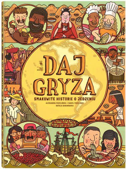 DAJ GRYZA. SMAKOWITE HISTORIE O JEDZENIU