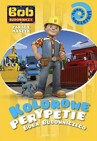 BOB BUDOWNICZY. KOLOROWE PERYPETIE